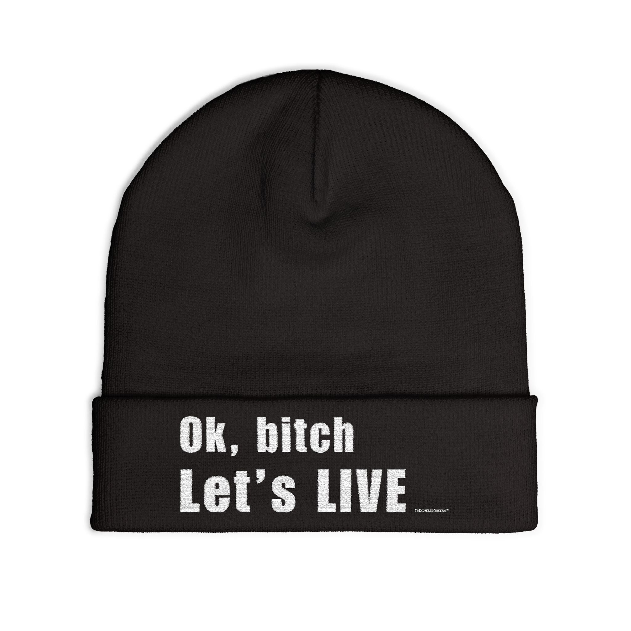 Ok, bitch. Let's LIVE Embroidered Beanie: Chemo Queens™ Collection