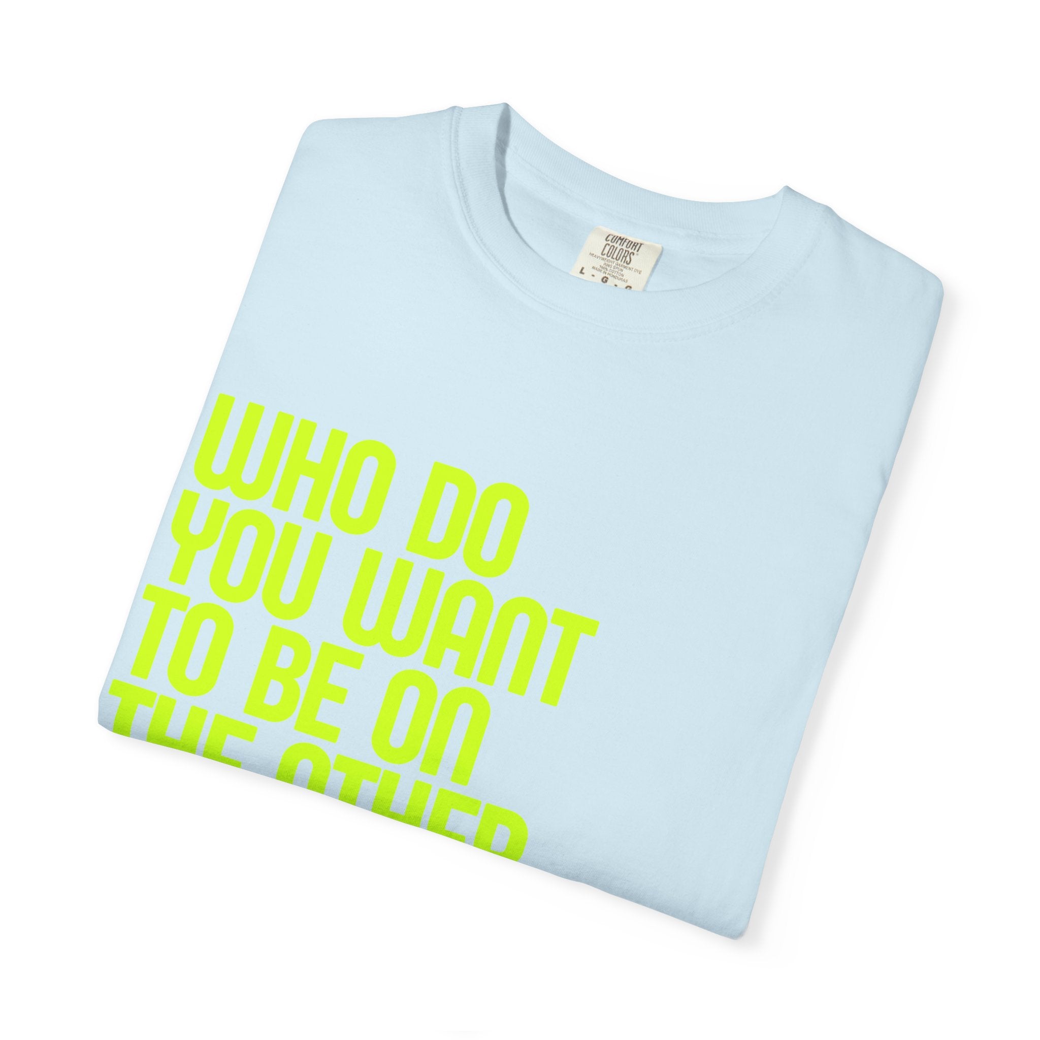 Who Do You Want To Be? Tee: Chemo Queens™ Collection
